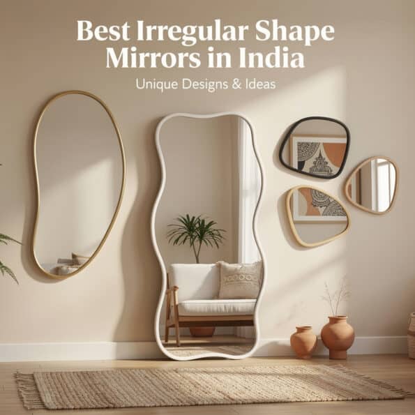 Top Irregular Mirror Designs for Modern Indian Homes